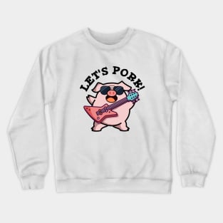 Let's Pork Cute Rock And Roll Pig Pun Crewneck Sweatshirt